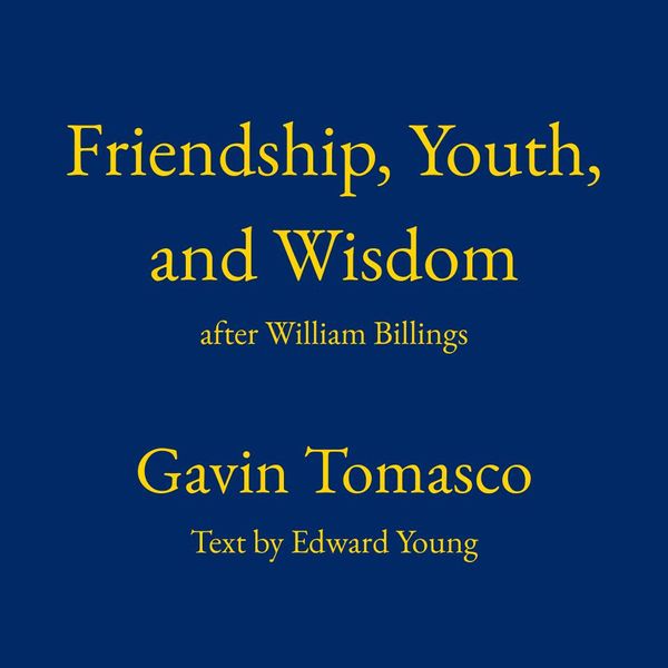 Friendship, Youth, and Wisdom (TTBB divisi)