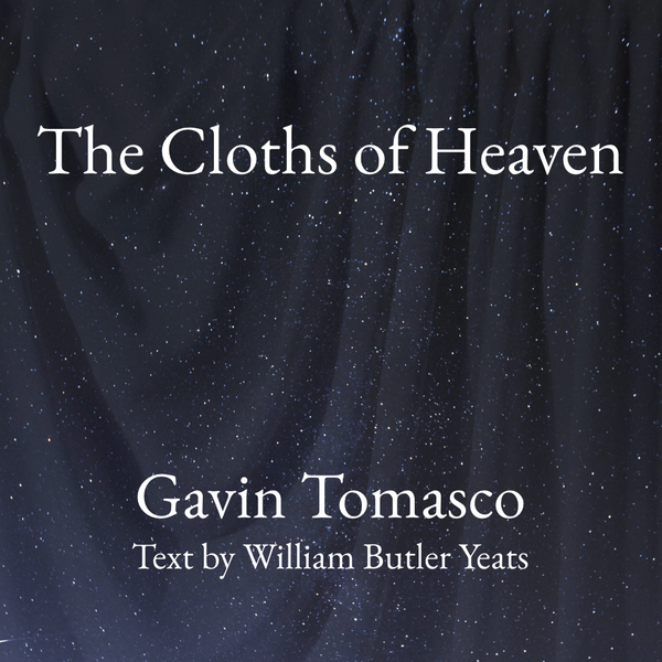 The Cloths of Heaven (SATB divisi)