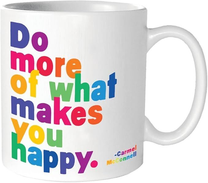 DO MORE OF WHAT MAKES YOU HAPPY MUG