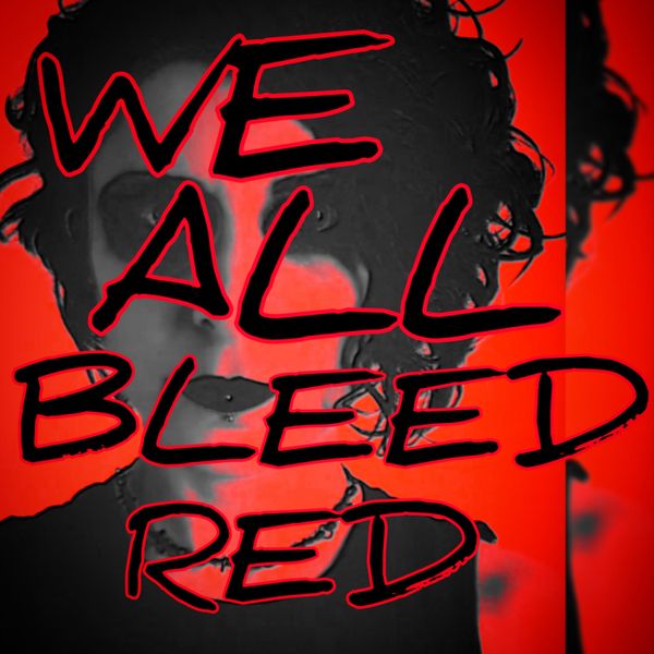 WE ALL BLEED RED