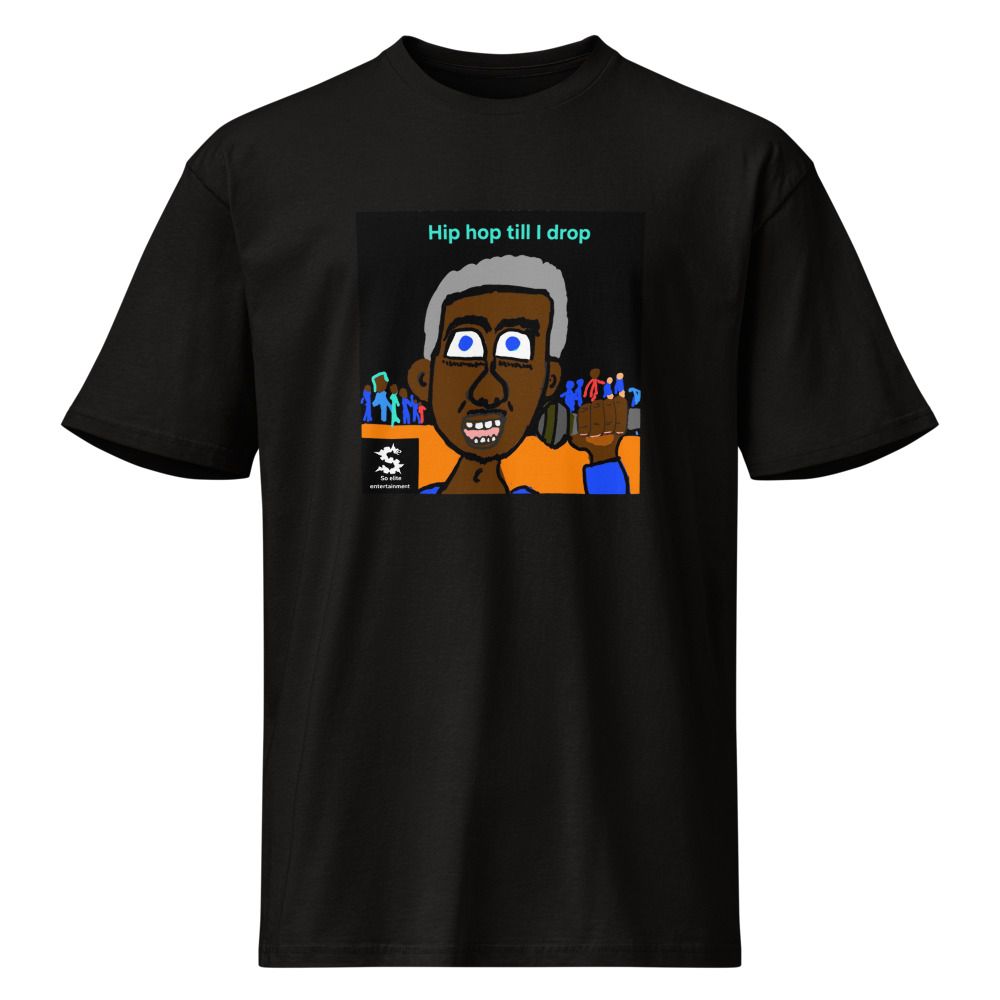 Hip hop till I drop t shirt. Cotton Heritage MC1082 I Men's Premium Short Sleeve Tee