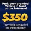 SOLD OUT Vehicle Placement at Entrance (Limit 4)