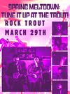 ROCK TROUT SPRING MELTDOWN 2025
