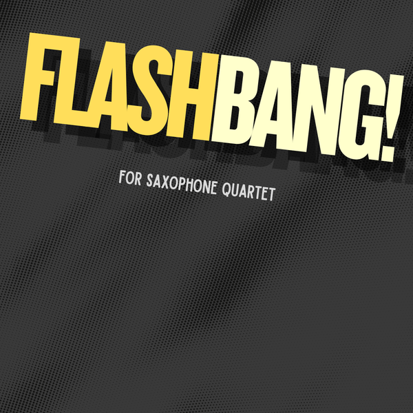 Flashbang - saxophone quartet