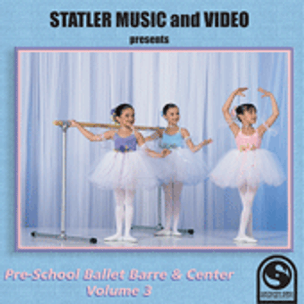 Pre-school Ballet Barre & Center, Volume 3 (STA4026)