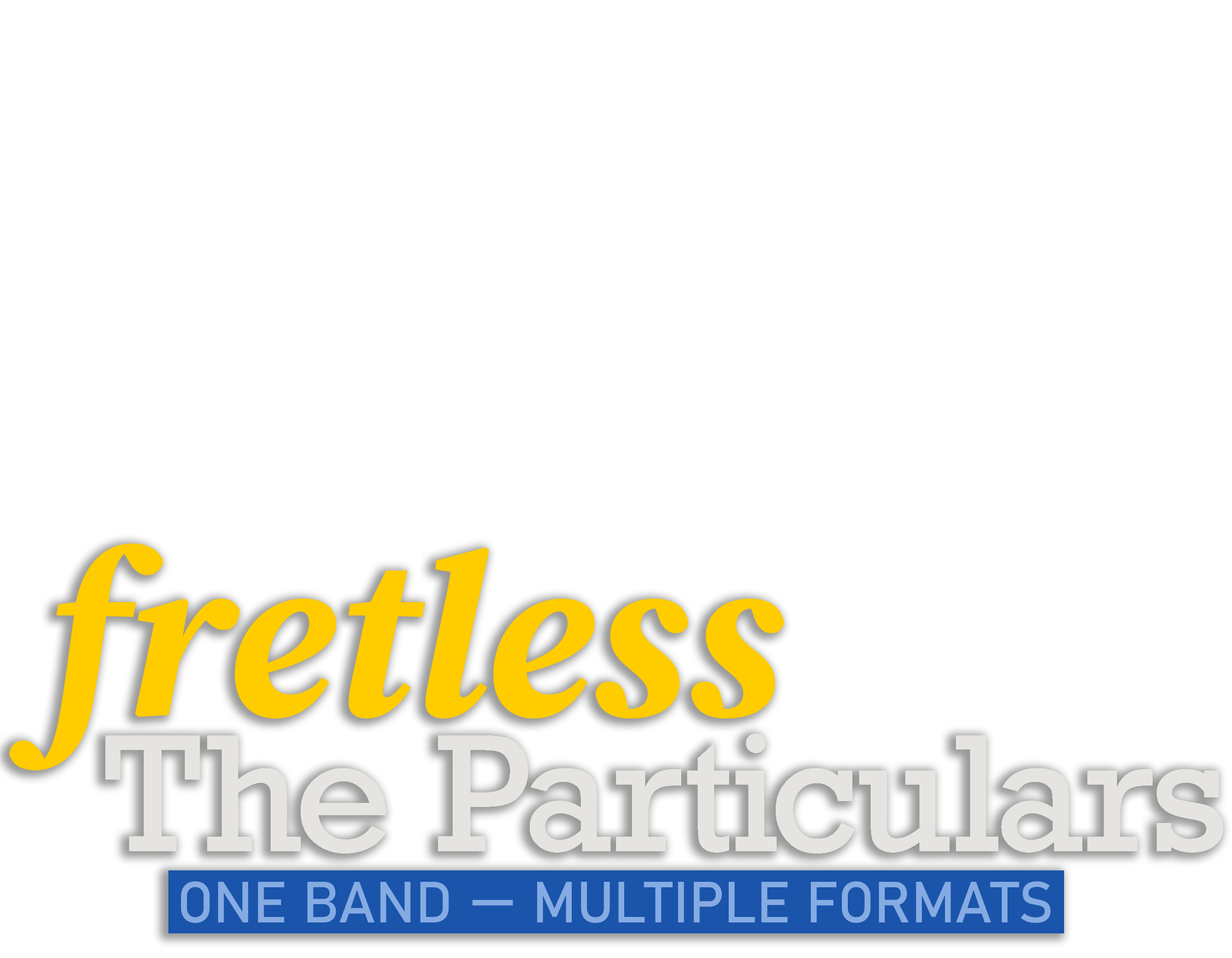 Fretless & The Particulars