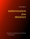 IMPROVISATION from PRESENCE: Practices for Listening, Trust, and Flow — A Field Guide