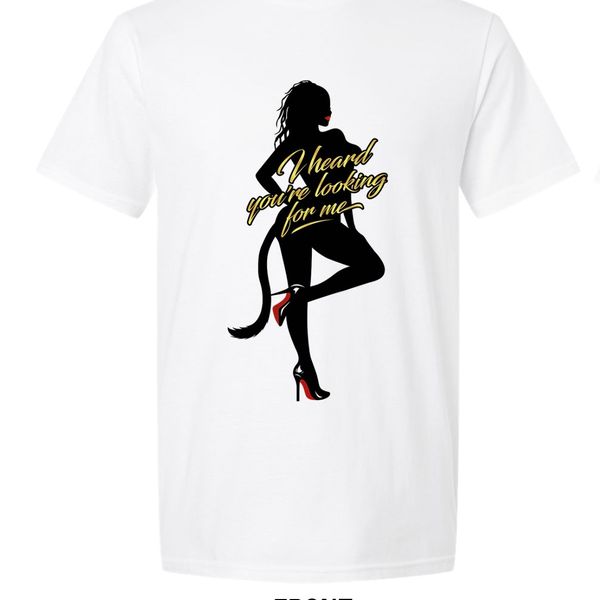 I Heard You're Looking for Me T-Shirt