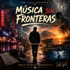 Rob Lyric Presenta: Música Sin Fronteras