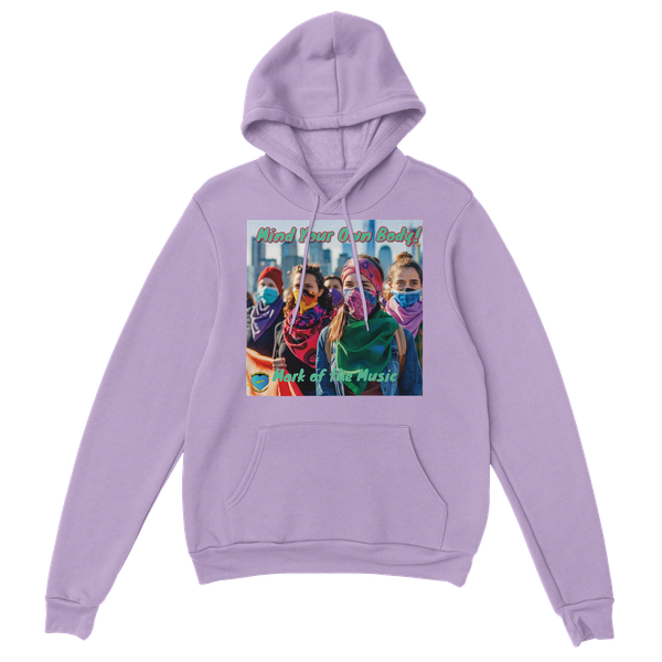 Mind Your Own Body! - Classic Unisex Pullover Hoodie