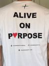 Alive On Purpose Tee