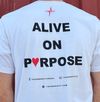 Alive On Purpose Tee