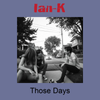 Those Days - Ian K - Those Days - EP