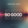 So Good (Obonjour Remix)