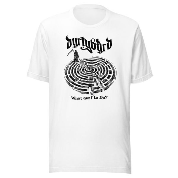dyrtybyrd What Am I To Do? t-shirt 1