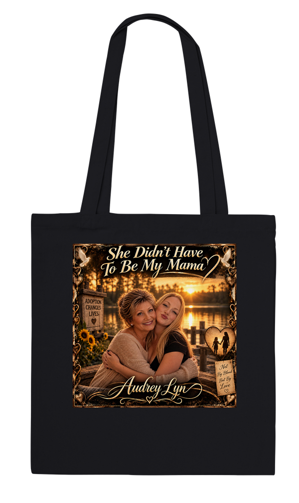 She Didn"t Have To Be My Mama - Tote bag