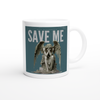 SAVE ME - Ceramic Mug