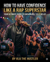 HOW TO HAVE CONFIDENCE LIKE A RAP SUPERSTAR