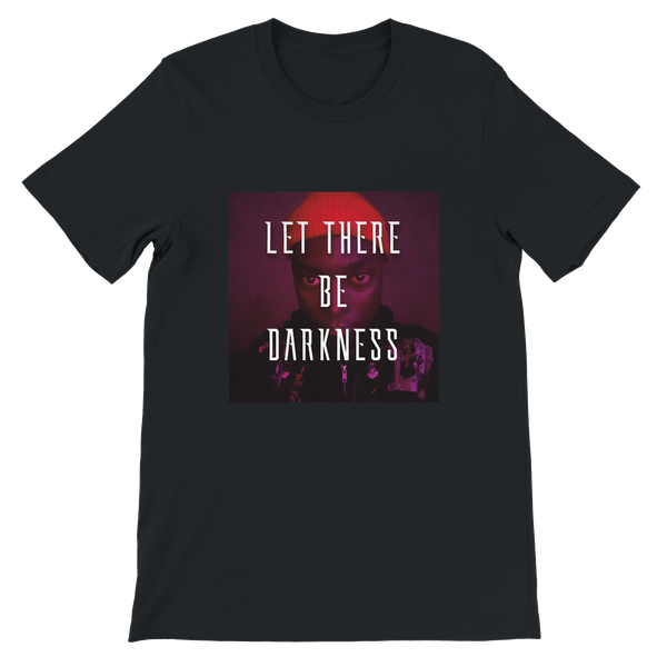 Let There Be Darkness - Unisex T-Shirt