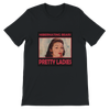 PRETTY LADIES - Unisex T-Shirt