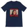 PRETTY LADIES - Unisex T-Shirt