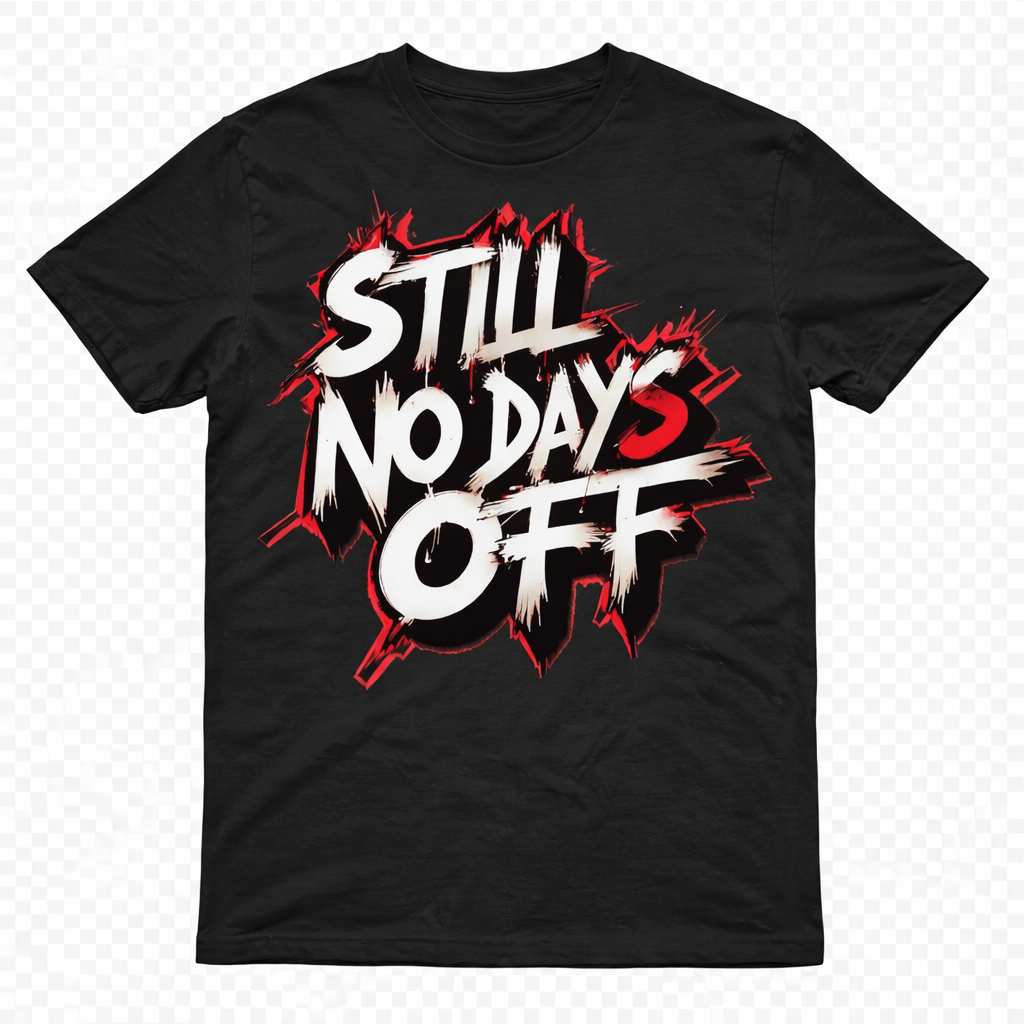 Still No Days Off “Grind Mode” Tee