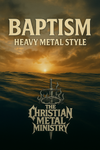 Baptism: Heavy Metal Style