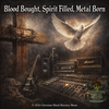 Blood Bought, Spirit Filled, Metal Born - CD