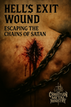 Hell's Exit Wounds: Escaping The Chains Of Satan