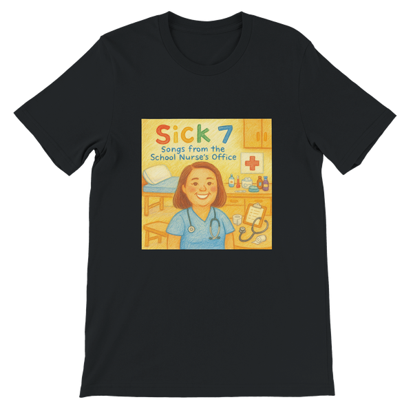 Sick 7 (Songs from the School Nurse's Office) - Unisex T-Shirt