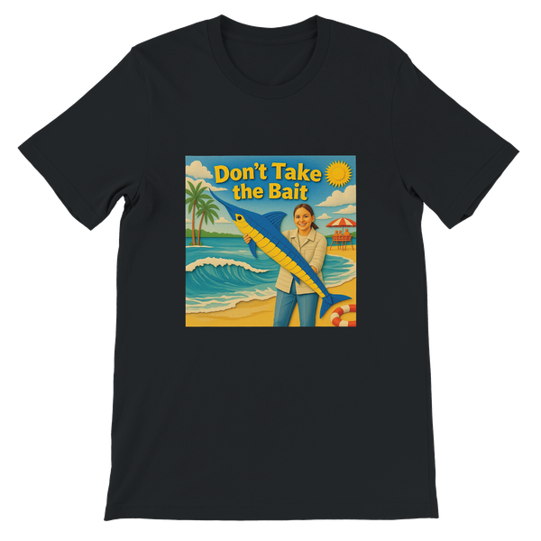 Don’t Take the Bait - Unisex T-Shirt