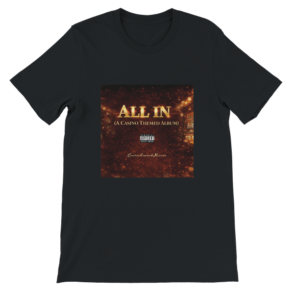 All In - Unisex T-Shirt