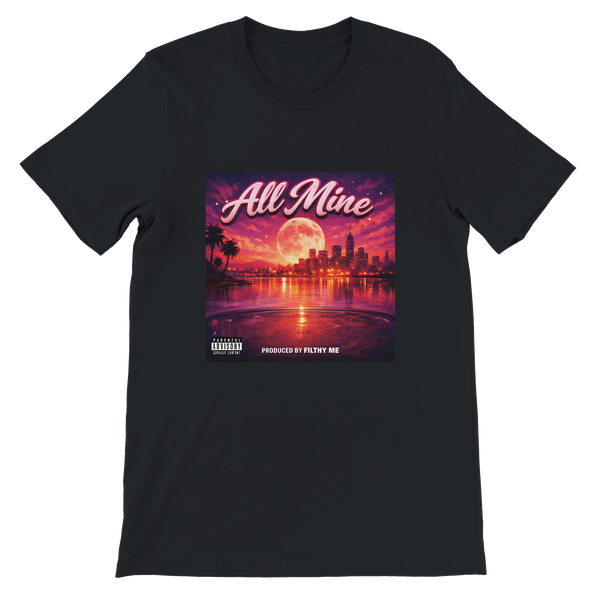 All Mine - Unisex T-Shirt