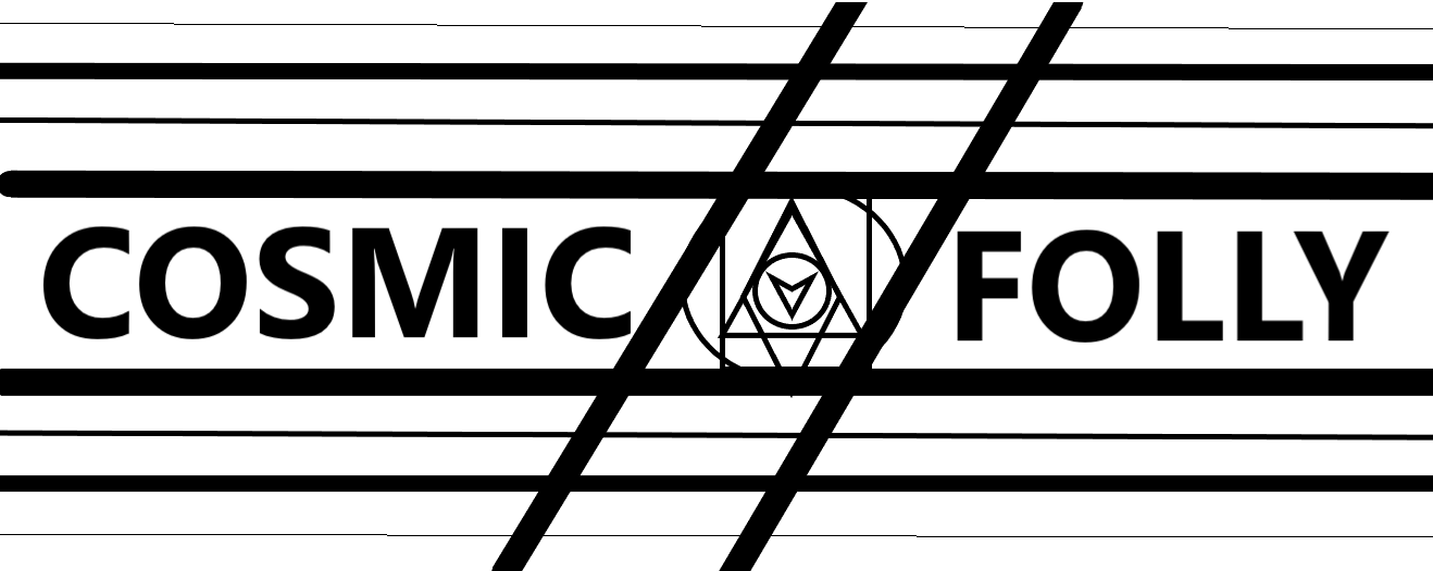 Cosmic Folly