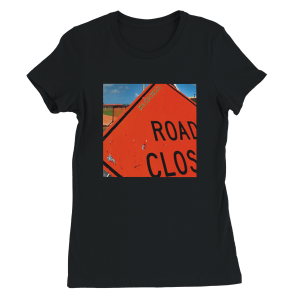 Road Closed - Women’s Cut T-Shirt