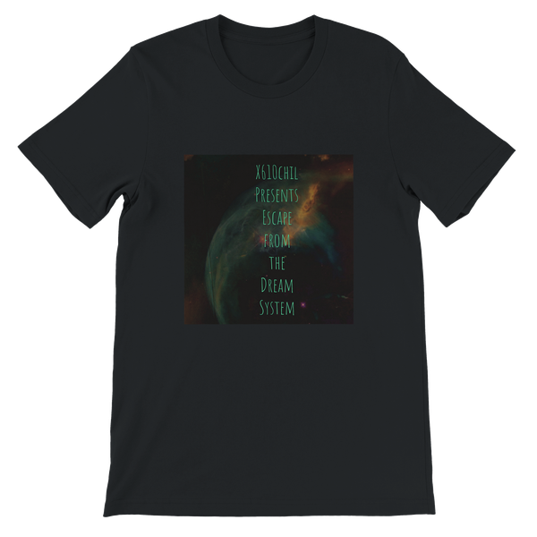 X610chil Presents Escape From The Dream System - Unisex T-Shirt