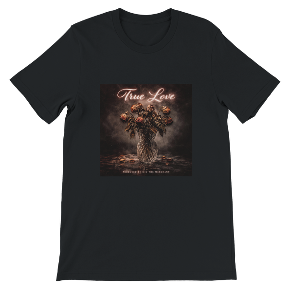 True Love - Unisex T-Shirt
