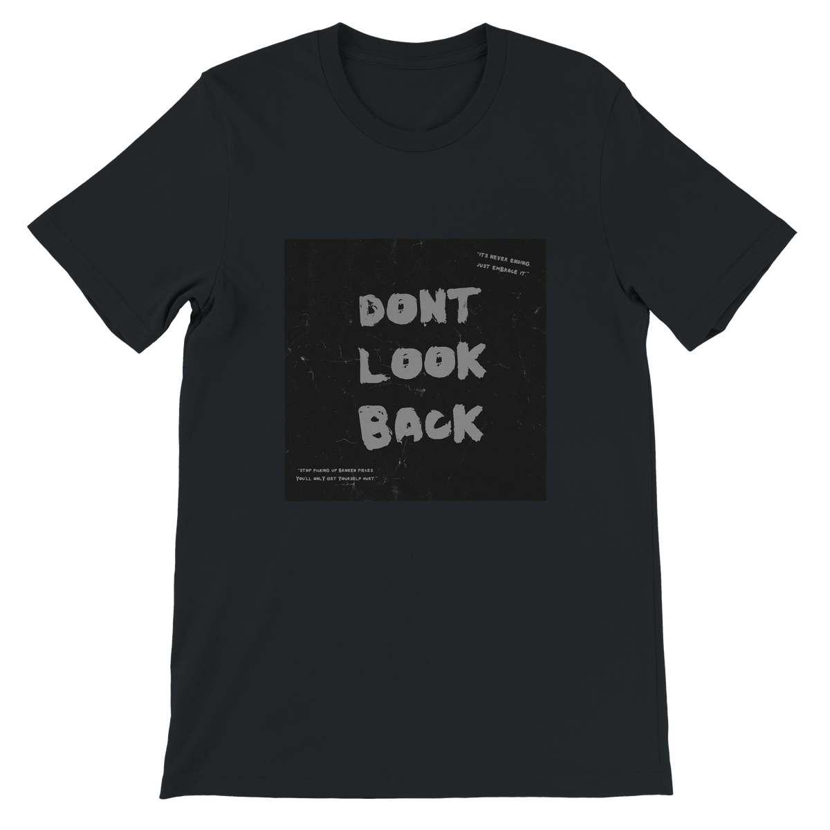 DONT LOOK BACK - Unisex T-Shirt