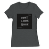 DONT LOOK BACK - Women’s Cut T-Shirt