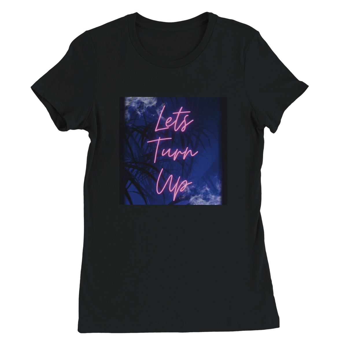 LET'S TURN UP - Women’s Cut T-Shirt