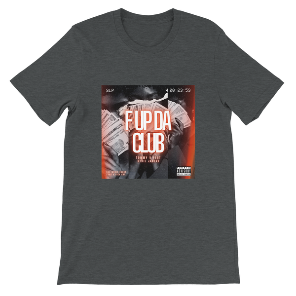 F Up Da Club (feat. Stril Janero) - Unisex T-Shirt