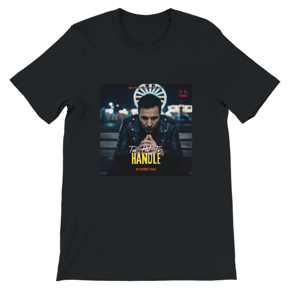 Too Hot To Handle - Unisex T-Shirt
