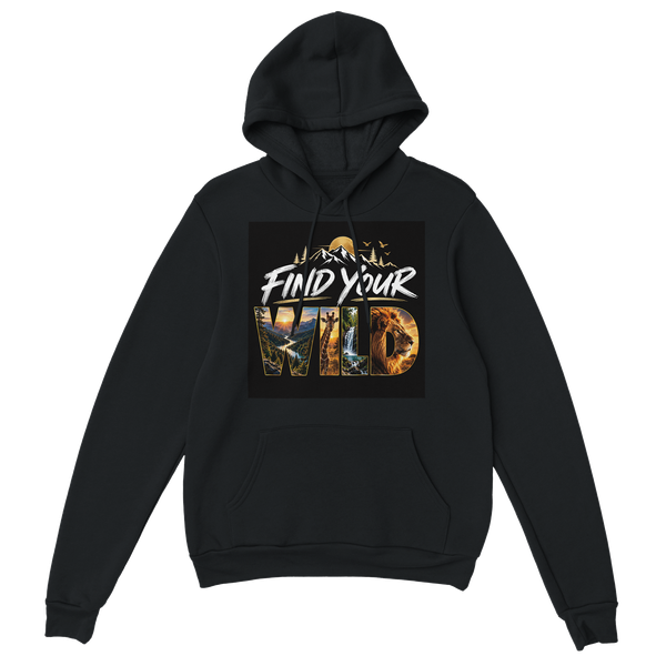 Find Your Wild - Classic Unisex Pullover Hoodie