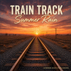 TRAIN TRACK. SUMMER RAIN