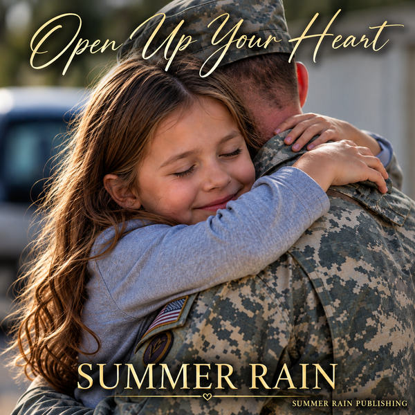 OPEN UP YOUR HEART. SUMMER RAIN