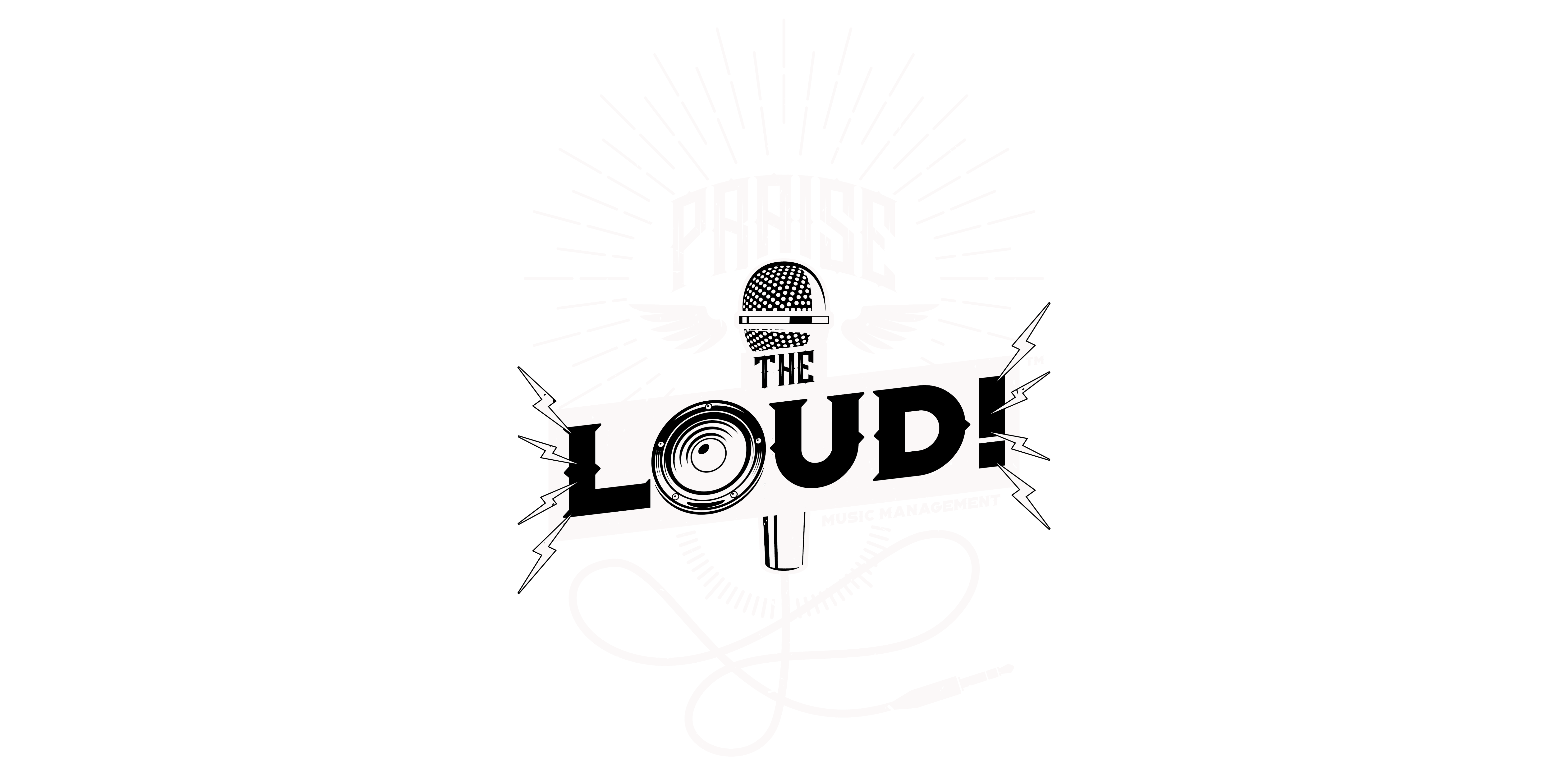 Praise the LOUD!
