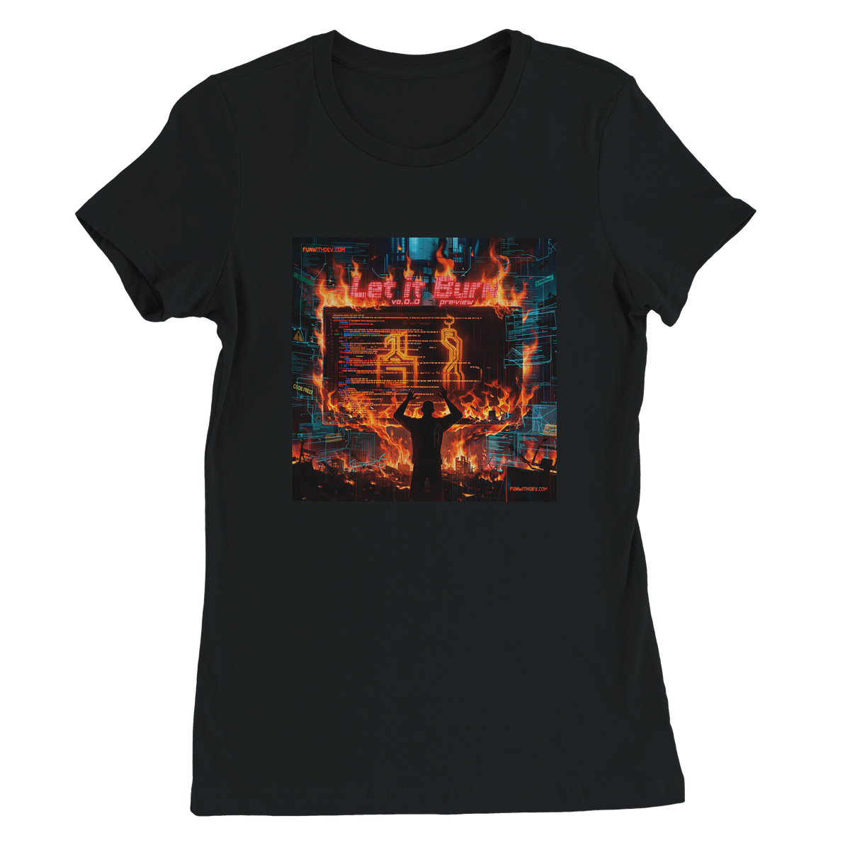 Let It Burn v0.0.0-preview - Women’s Cut T-Shirt