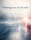 Hommage aux soirs de séries