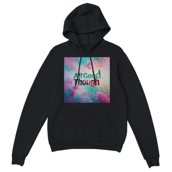 All Good Though - Classic Unisex Pullover Hoodie