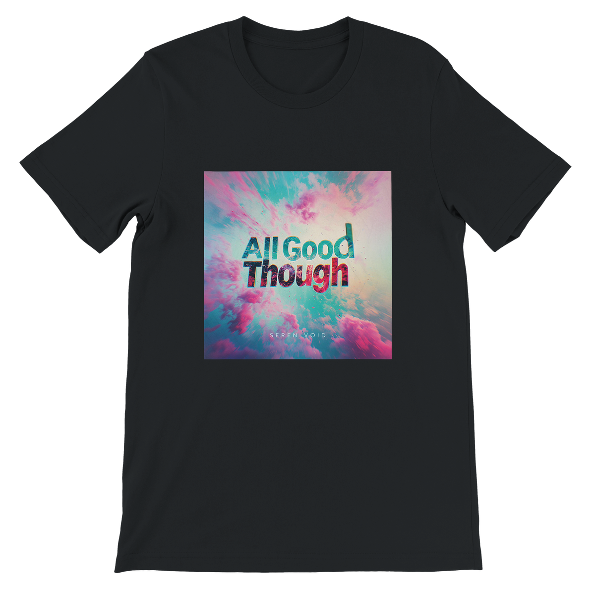All Good Though - Unisex T-Shirt